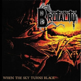 Brutality - When The Sky Turns Black - Cd