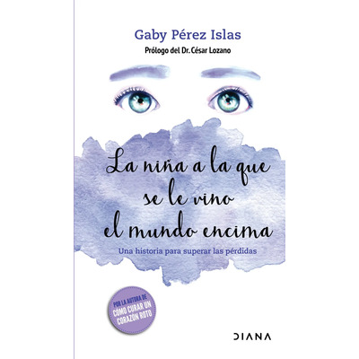 Libro La niña a la que se le vino el mundo encima TD, de Pérez Islas, Gaby. Editorial Diana México, tapa dura (2021) | Envío gratis