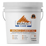 Bronco Cubiertas Impermeabilizante Acrílico X 5 Gal