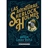 Aventuras De Sherlock Holmes (coleccion Ilustrados), De An Doyle, Arthur. Editorial Alma, Tapa Dura En Español, 2018