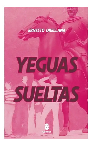 Libro Yeguas Sueltas /ernesto Orellana