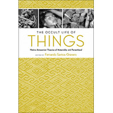 Libro The Occult Life Of Things: Native Amazonian Theorie...