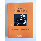 Así Habló Zaratustra: No Tiene, De Friedrich Nietzsche. Serie Nietzsche, Vol. Unico. Editorial Agebe, Tapa Blanda, Edición 2019 En Español, 2019