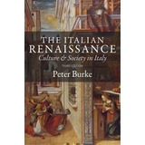 The Italian Renaissance : Culture And Society In Italy - Third Edition, De Peter Burke. Editorial Princeton University Press, Tapa Blanda En Inglés, 2015