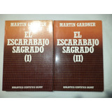 El Escarabajo Sagrado. Martin Gardner. 2 Vol.