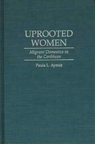 Uprooted Women, De Paula L. Aymer. Editorial Abc Clio, Tapa Dura En Inglés