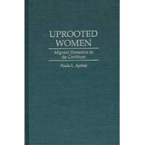 Uprooted Women, De Paula L. Aymer. Editorial Abc Clio, Tapa Dura En Inglés