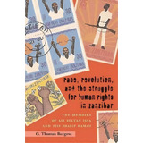 Race, Revolution, And The Struggle For Human Rights In Zanzibar, De G. Thomas Burgess. Editorial Ohio University Press, Tapa Blanda En Inglés