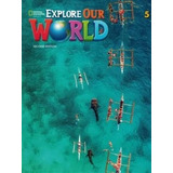 Explore Our World 5 (2nd.ed.) Student's Book + Sticker Code Online Activities, De Latham-koenig, Christina. Editorial National Geographic Learning, Tapa Blanda En Inglés Americano, 2020