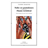 Nube En Pantalones; Flauta Vertebral, De Vladimir Mayakovski. Editorial Cátedra, Edición 1 En Español