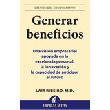 Generar Beneficios, De Ribeiro, Lair. Editorial Empresa Activa, Tapa Blanda En Español