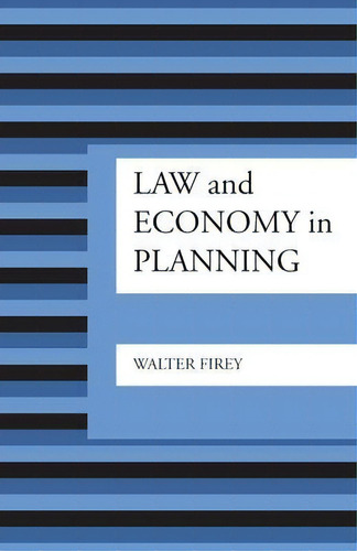 Law And Economy In Planning, De Walter Firey. Editorial University Of Texas Press, Tapa Blanda En Inglés