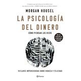 Libro La Psicología Del Dinero - Morgan Housel - Planeta