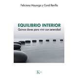 Equilibrio Interior . Quince Claves Para Vivir Con Serenidad