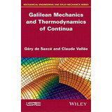 Galilean Mechanics And Thermodynamics Of Continua, De Gery De Saxce. Editorial Iste Ltd And John Wiley & Sons Inc, Tapa Dura En Inglés