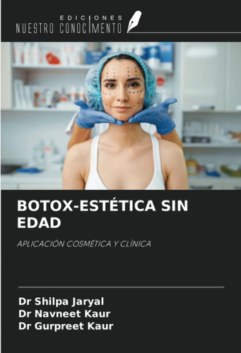 Libro: Botox-estética Sin Edad: Aplicación Cosmética Y Clíni