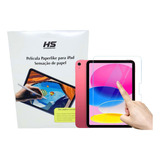 Película P iPad 10 Ger 10.9  Anti Reflexo Fosco Paper Like