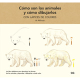 Cómo Son Los Animales Y Cómo Dibujarlos Con Lápices -   - *