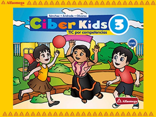Ciber Kids 3 - Tic Por Competencias 2ª Edición, De Sánchez, Lizbeth. Editorial Alfaomega Grupo Editor, Tapa Blanda, Edición 1 En Español, 2018