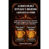 Libro : Magia Blanca Rituales Y Hechizos 2 Manuales En 1...