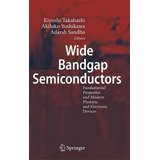 Wide Bandgap Semiconductors, De Kiyoshi Takahashi. Editorial Springer Verlag Berlin Heidelberg Gmbh Co Kg, Tapa Dura En Inglés