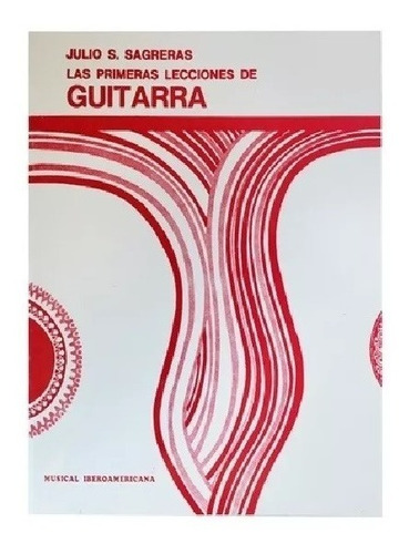 Metodo Para Guitarra Primeras Lecciones Julio S. Sagreras