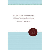 Libro The Governor And The Rebel: A History Of Bacon's Re...