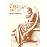 Libro Cronos Miente - Tapia Millã¡n, Miguel