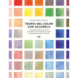 Teoría Del Color Con Acuarela - Mishra, Manushree  - *