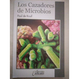 Libro Los Cazadores De Microbios Paul De Kruif Ed. Apuntes 