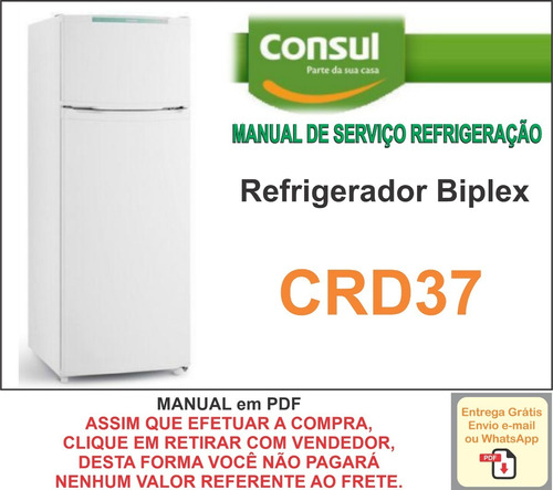 Manual Técnico Serviço Refrigerador Consul Biplex Crd 37