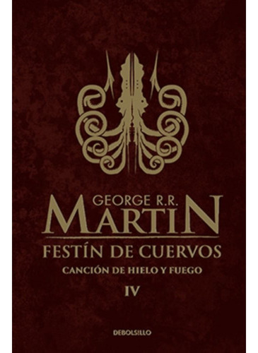 Festín De Cuervos (juego De Tronos 4) - George R. R. Martin