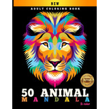 Libro: Adult Coloring Book : 50 Animal Mandala To Color: Col