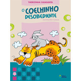 O Coelhinho Desobediente, De Casasanta, Therezinha. Série Crianças E Bichos Editora Do Brasil, Capa Mole Em Português, 2009
