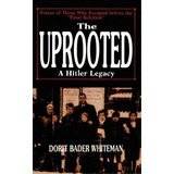 The Uprooted, De Dorit Bader Whiteman. Editorial Ingram Publisher Services Us, Tapa Blanda En Inglés