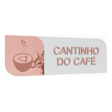 Placa De Sinalização Letreiro Cantinho Do Café Mdf Acrílico