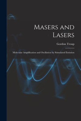 Libro Masers And Lasers; Molecular Amplification And Osci...