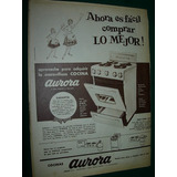 Publicidad Antigua Clipping Cocinas Aurora Facil Comprar
