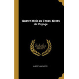 Libro Quatre Mois Au Texas, Notes De Voyage - Lancaster, ...