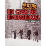 En Caso De Emergencia, De Neil Champion. Editorial Blume, Tapa Blanda En Español, 2011
