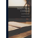 Libro Saint Cecil Cyprian: Early Defender Of The Faith - ...