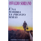 Libro Usado Una Sombra Ya Pronto Serás Osvaldo Soriano