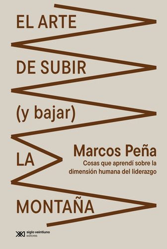 Arte De Subir (y Bajar) La Montaña, El - Marcos Peña