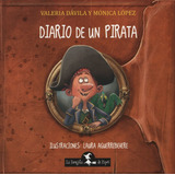 Diario De Un Pirata, De Lopez Monica, Davila Valeria. Editorial La Brujta De Papel En Español, 2019