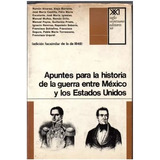 Apuntes De La Guerra Entre México Y E. U. Ed. Facsimil, 1975