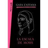 Escala De Mohs,la - Cattana,gata