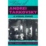 The Films Of Andrei Tarkovsky : A Visual Fugue, De Vida T. Johnson. Editorial Indiana University Press, Tapa Blanda En Inglés