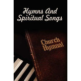 Libro Hymns And Spiritual Songs - Visalia Christian Minis...