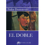 Doble, El, De Fiódor, Dostoiévski. Editorial Terramar En Español