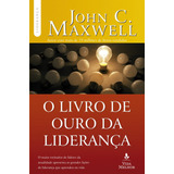 O Livro De Ouro Da Liderança, De Maxwell, John C.. Série Liderança Com John C. Maxwell Vida Melhor Editora S.a, Capa Mole Em Português, 2014